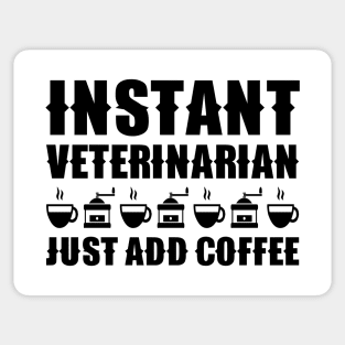 Instant Veterinarian—Just Add Coffee Sticker